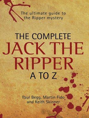cover image of The Complete Jack the Ripper A-Z--The Ultimate Guide to the Ripper Mystery